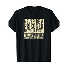100% Cotton Men's Recovery T-Shirt | "Never Be a Prisoner of Your Past" Quote