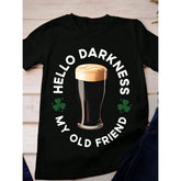 Dark Beer St Patrick's Day Shirt_ Hello Darkness My Old Friend Unisex Tee