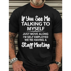 Plus Size Men's Short Sleeve Graphic Print "If You See Me Talking to Myself" T-shirt for Summer, Outdoor Sports Tees unisex