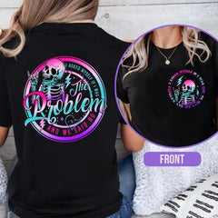 I Asked Myself If I Was The Problem And We Said No T-Shirt, Sarcasm Shirt, Funny Saying Tshirt, Tie Dye Skeleton Shirt, Snarky Shirt,Washed T-shirt Casual Black