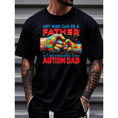 Men Autism Dad T Shirt Any Man Can Be A Father But It Takes Someone Special To Be An Autism Dad Graphic Tee For Autism Awareness And Pride,220g
