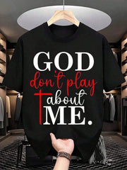 100% Cotton God Dont Play About Me Christian Faith Statement Shirt For Women And Men Religious Inspiration Message Top Spiritual Gift Idea, It Is A Perfect T-Shirt