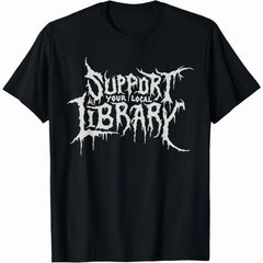 100%cotton Gothic Print Support Your Local Library Style Lovers T-Shirt Menswear Top Vintage Distressed