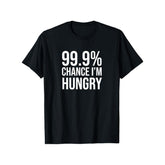 Menswear Short-Sleeve Round Neck Stretch Cotton T-Shirt - Unisex Regular Fit, Funny "99.9% Chance I'm Hungry" Graphic Print, Casual Chic Style
