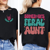 Somebody's Feral Aunt T-shirt, Gift for Aunt, Funny Auntie Shirt