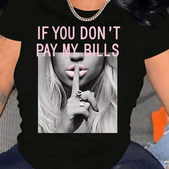 If You don't pay my bill T-Shirt For Women Casual Short Sleeve Tee - Comfortable Crew Neck, Soft Adorable Tees Tops Clothes Loose