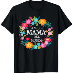 LA MEJOR MAMA DEL MUNDO Dia de las Madres Shirt regalo gift T-Shirt