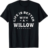 Is Better With A Willow Name Funny And Scag T-Shirt - Suitable For Year-Round Wear