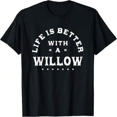 Is Better With A Willow Name Funny And Scag T-Shirt - Suitable For Year-Round Wear