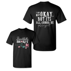 Beautifully Broken, Not Okay Tee Pure Cotton Casual Street Style Crew Neck Short Sleeve T-Shirt Tops Trendy For Women Perfect Gift
