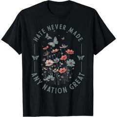 100% cotton Protest Hate Never Made Any Nation Great Resist Floral Women T-Shirt