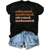 Black History Month Shirt For Women Educated Motivated Elevated Melanated Graphic Shirt Black Pride Melanin1 Tee Top