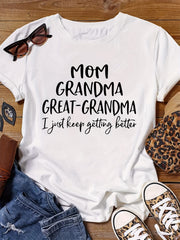 Mom Grandma Great-Grandma T-Shirt I Just Keep Getting Better Tee