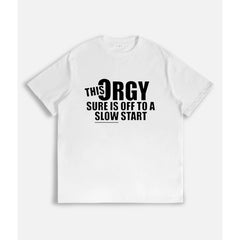 Funny 'This Orgy Sure is Off to a Slow Start' Graphic T-Shirt - Black Cotton, Regular Fit, Casual Humor Tee for Adults