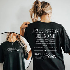 Dear person behind me shirt Love like Jesus shirt Religious gift Mental health Bible Verse Christian shirt for Women and Men PDE