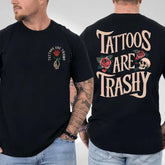 Tattoos Are Trashy T-Shirt, Unisex Graphic Tee Full Colors Full Size For Men and Women Comfort Cotton Top, Menswear Classic Collar Shirt