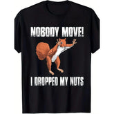 Funny "Nobody Move I Dropped My Nuts" Squirrel Graphic Men'S T-Shirt - Soft Breathable,Loose Fit Casual Shirt For Parties, Gifts (Father'S Day, Birthday), Everyday Summer Wear - Machine Washable Black Crewneck Top, Playful Design