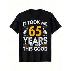 Men's Funny 65th Birthday T-Shirt - "It Took Me 65 Years To Look This Good" Humorous Graphic Tee, Black, White, And Gold Lettering, Funny Gift Idea For 65-Year-Olds, Birthday Gift For Men, Graphic Tee For Men, Birthday Gift For Men