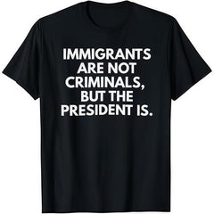 Men's Short-Sleeve Round Neck Streetwear T-Shirt - Casual Menswear Top with "Immigrants Are Not Criminals But The President Is Funny" Slogan, Shortsleeve, Tshirt