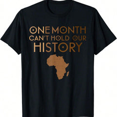 One Month Can't Hold Our History MelaninD Black History Month T-Shirt