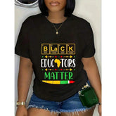 100% Cotton Black Educators Matter History Month Africa American Teacher Crew Neck Top Pure Cotton Breathable Fabric Straight Sleeve Regular Fit Office Casual