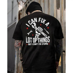 Black Hoodie – I Can Fix A Lot Of Things But I Can’t Fix Stupid Funny Mechanic Quote – Sarcastic Work Humor T Shirt for Men