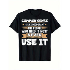 100% Cotton Funny Saying Common Sense Is Like Deodorant Joke T-Shirt | Summer Casual And Comfortable, Fashionable Round Neck Short Sleeves
