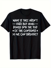 What If They Aren't Stars But Holes Poked Into The Top Of The Container So We Can Breathe Funny Cosmic Quote Vintage Text Graphic Unisex T-Shirt