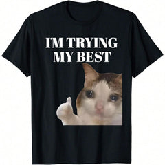 I'm Trying My Best Funny Crying Cat Meme T-Shirt For Men Cotton Unisex Top with Slogan Pattern Regular Fit Short Sleeve Streetwear