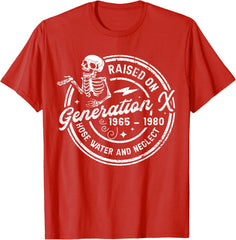 Funny Gen-X Raised On Hose Water And Neglect Humor Unisex T-Shirt