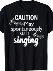 Caution May Spontaneously Start Singing Music Note Singer T-Shirt