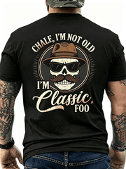 Chale I’m Not Old I’m Classic Foo Vintage Skull Cowboy Back Print T-Shirt