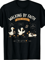 Christian Goose Walking by Faith Tripping Constantly Bible T-Shirt