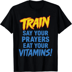 Classic Train Say Your Prayers and Eat Your Vitamins Unisex T-Shirt