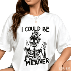 Cotton Crew Neck Graphic T-Shirt, Vintage Skeleton I Could Be Meaner Funny Horror Casual Gift Tee Up To