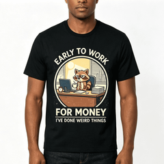 “Early To Work For Money” Raccoon Office T-Shirt – Funny Sarcastic Work Humor Graphic Tee for Men Women, Casual Summer Top