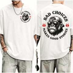 Funny Monkey Bad Choices Make Good Stories T-Shirt,2 -Sided Print