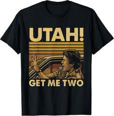Funny Utah Get Me Two Vintage Quote Graphic Fun Unisex T-Shirt