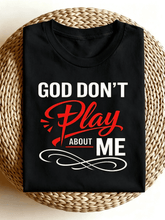 God Don't Play About Me Cross Faith Graphic T-Shirt
