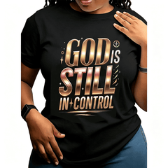 God Is Still In Control Shiny Metallic Letter Christian T-Shirt, Inspirational Religious Faith Statement Short Sleeve Top For Women