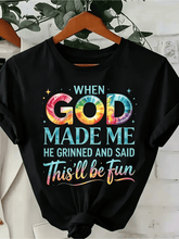When God Made Me He Grinned And Said This'll Be Fun Rainbow Tie Dye Letter T Shirt, Inspirational Faith Christian Short Sleeve Casual Top Gift For Women