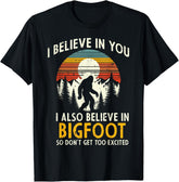 I Believe In You Also Bigfoot Retro Sasquatch Vintage Unisex T-Shirt
