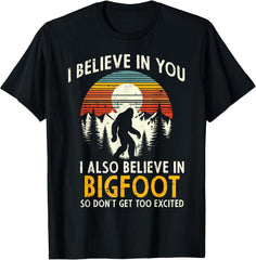 I Believe In You Also Bigfoot Retro Sasquatch Vintage Unisex T-Shirt