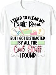 “I Tried To Clean My Craft Room But Got Distracted” Funny Crafter T-Shirt – Relatable Hobbyist Gift Tee for Women, Soft Casual Short Sleeve