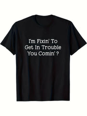 'I Want to Cause Some Trouble, Do You Too?' Printed T-Shirt - Casual Black Short-Sleeve T-Shirt, Fun Text Design