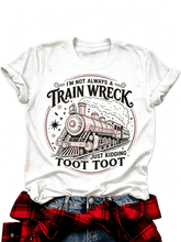 I'm Not Always A Train Wreck Funny Steam Train Graphic T-Shirt Sassy Women Short Sleeve Tee