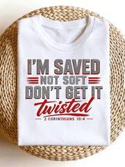 I'm Saved Not Soft 2 Corinthians Bible Verse Faith T-Shirt