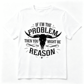 If I'm The Problem Then You Might Be The Reason Skull Vintagehic Unisex T-Shirt