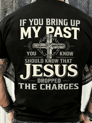 “If You Bring Up My Past Jesus Dropped The Charges” Christian Faith Back Print T-Shirt – Redemption Quote Tee for Men Women, Soft Cotton Casual Top