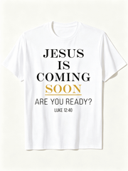 Jesus Is Coming Soon Are You Ready Luke 1240 Bible Verse T-Shirt